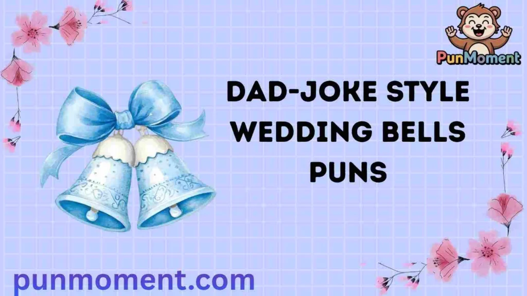 Dad-joke style wedding bells puns