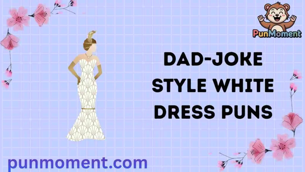 Dad-joke style white dress puns