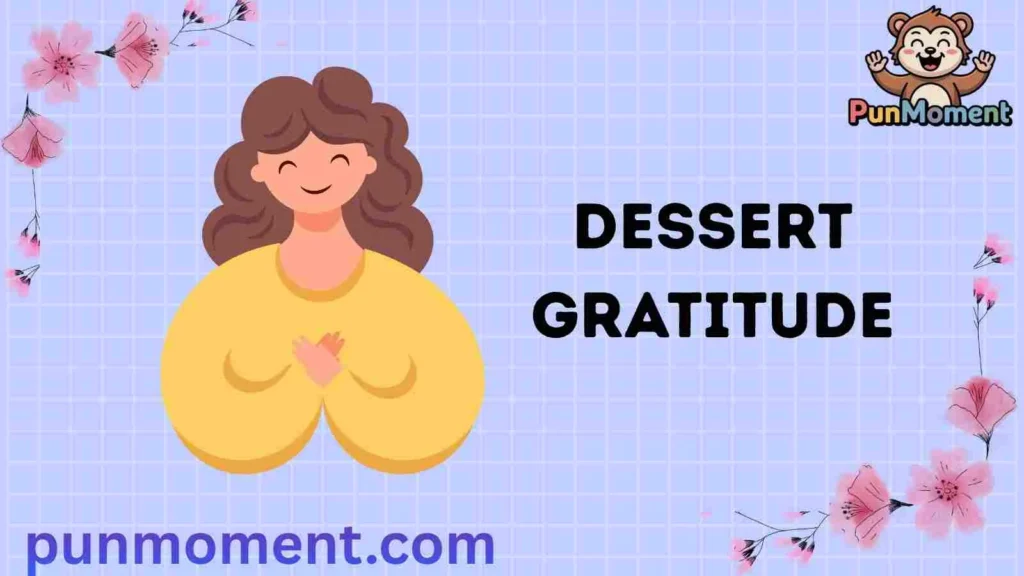 Dessert Gratitude