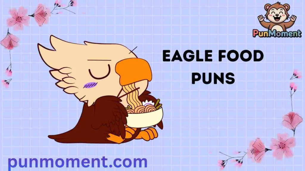 Eagle Food Puns