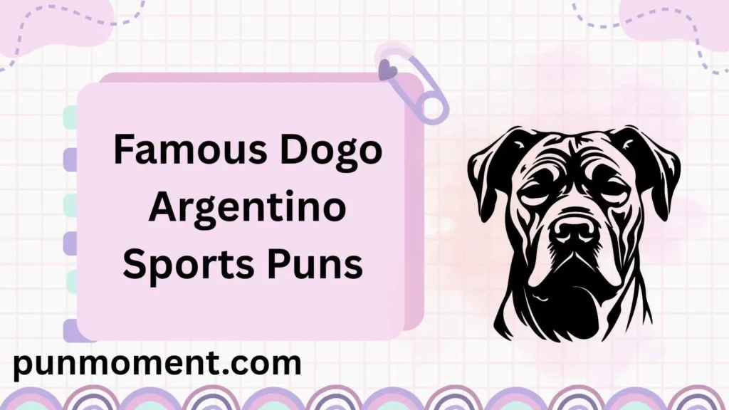 Famous Dogo Argentino Sports Puns