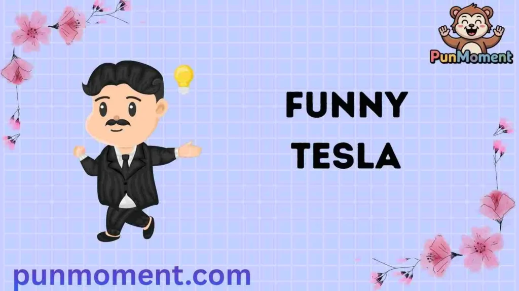 Funny Tesla