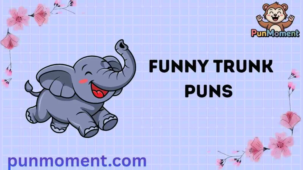 Funny Trunk Puns