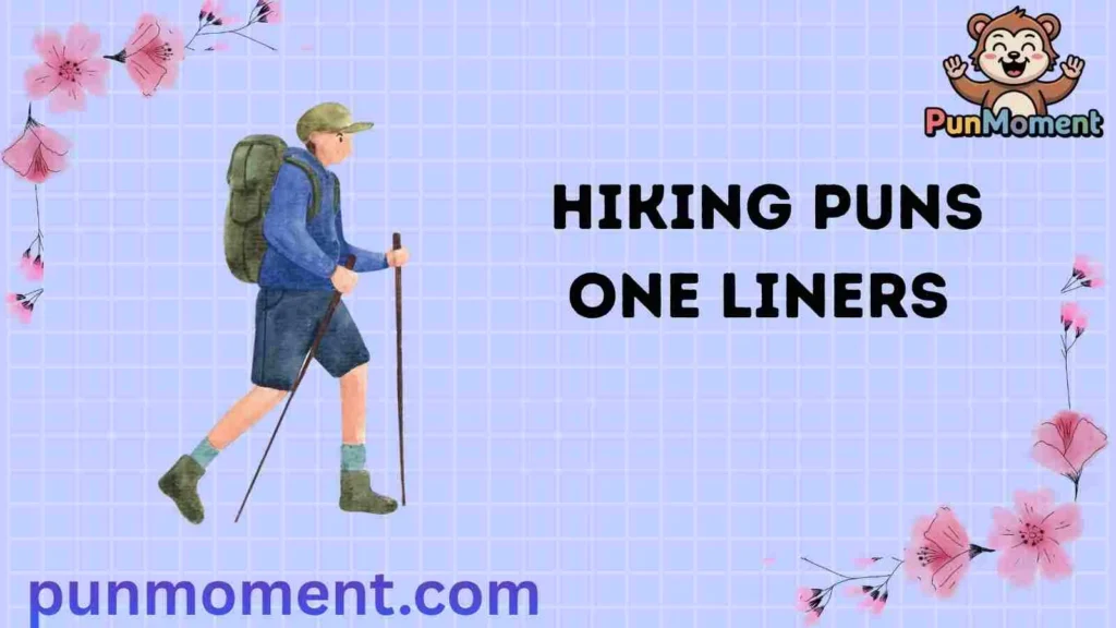 Hiking Puns One Liners