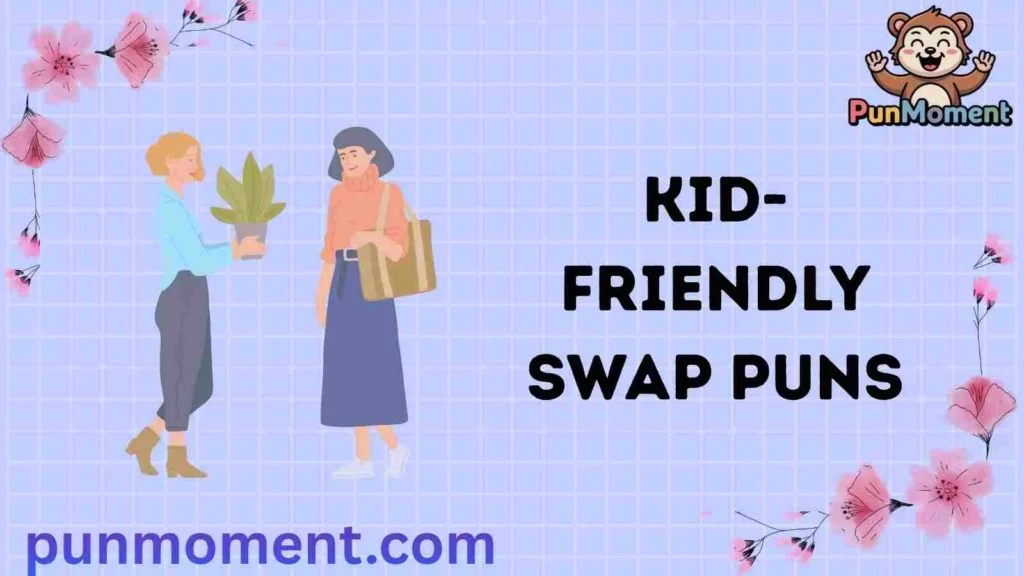 Kid-Friendly Swap Puns