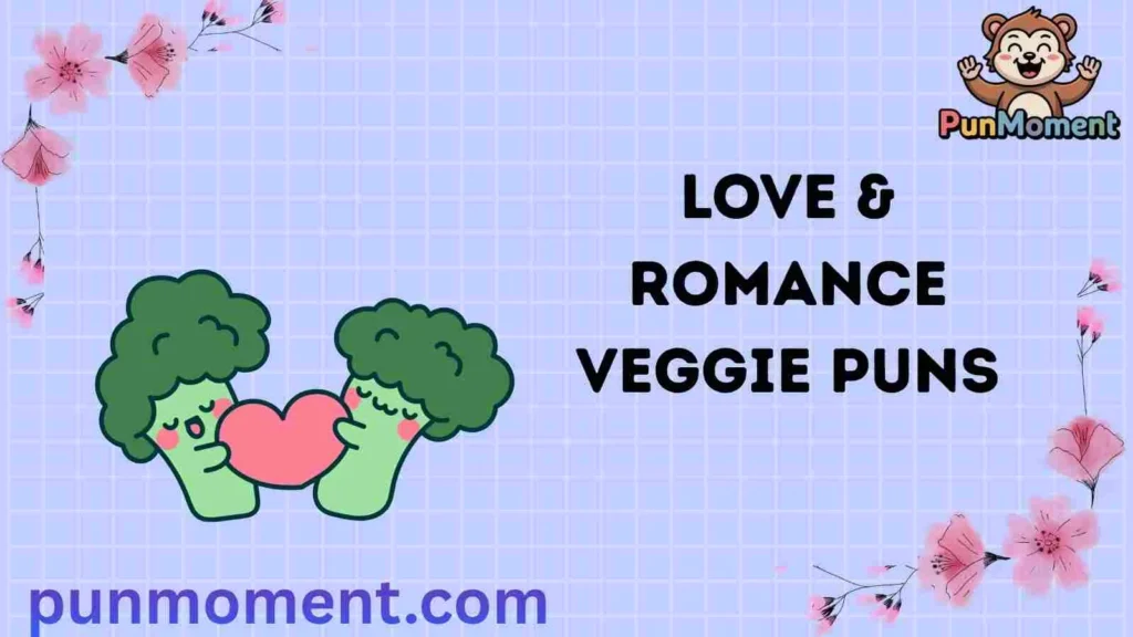 Love & Romance Veggie Puns