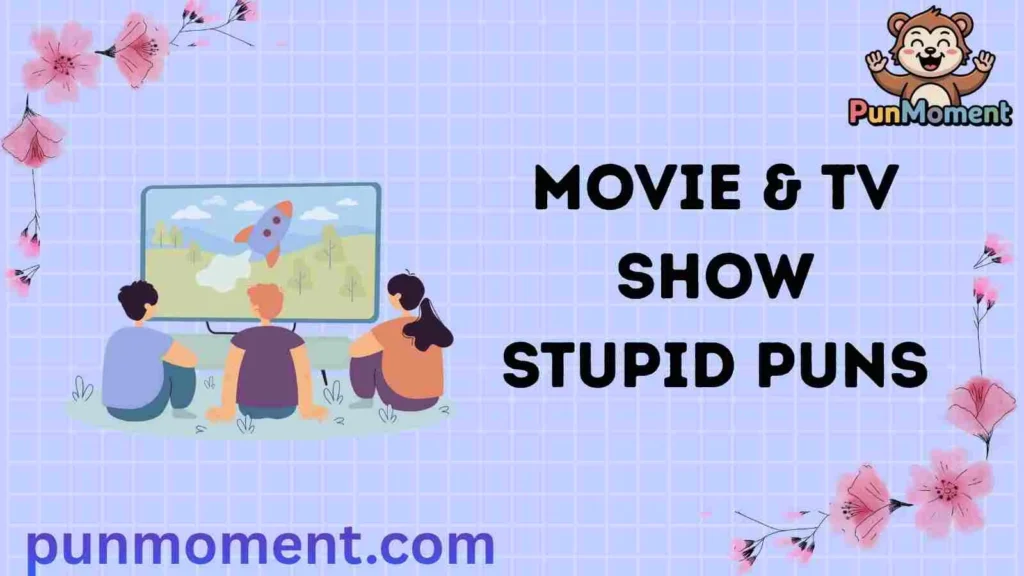 Movie & TV Show Stupid Puns