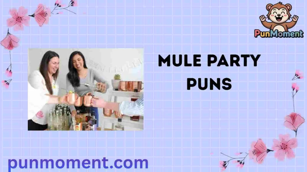 Mule Party Puns