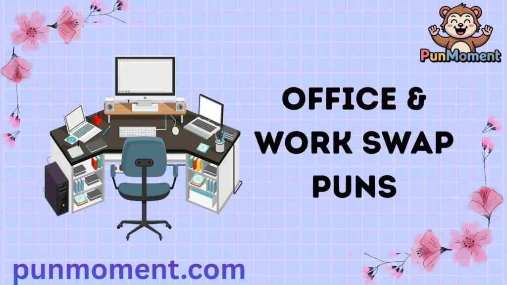 Office & Work Swap Puns