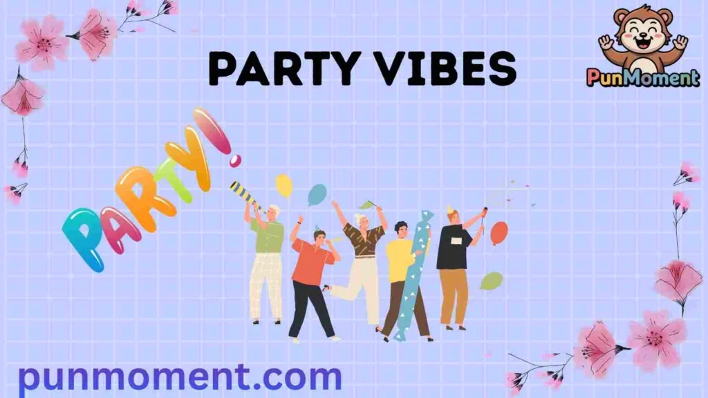 Party Vibes