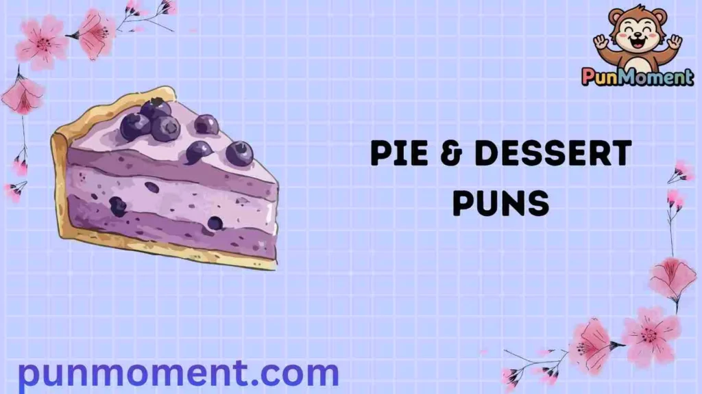 Pie & Dessert Puns