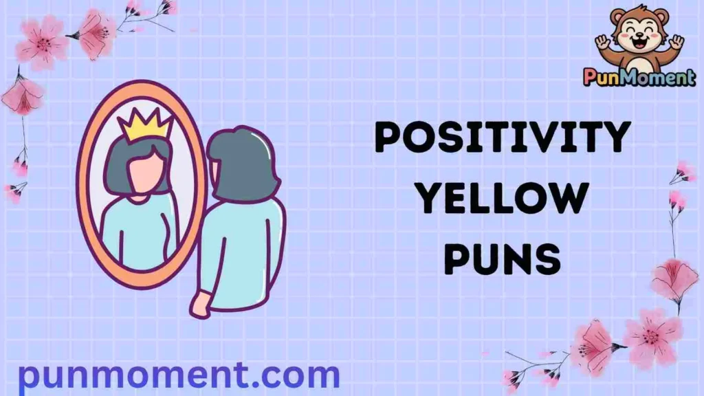 Positivity Yellow Puns