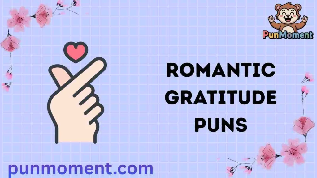 Romantic Gratitude Puns