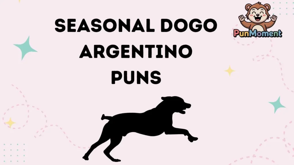Seasonal Dogo Argentino Puns
