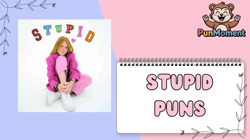 Stupid Puns