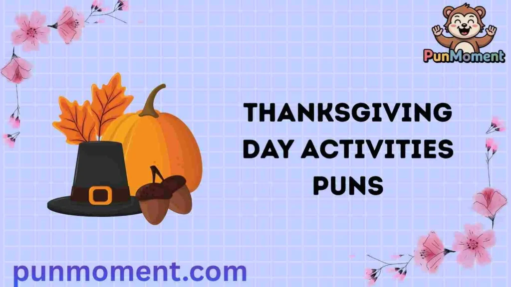 Thanksgiving Day Activities Puns
