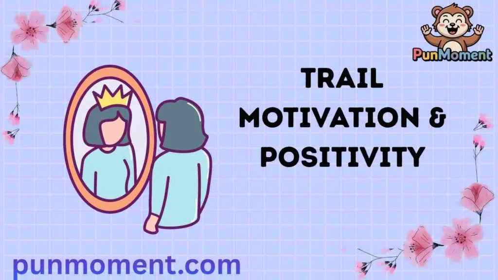 Trail Motivation & Positivity