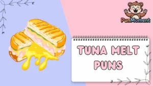 Tuna Melt Puns