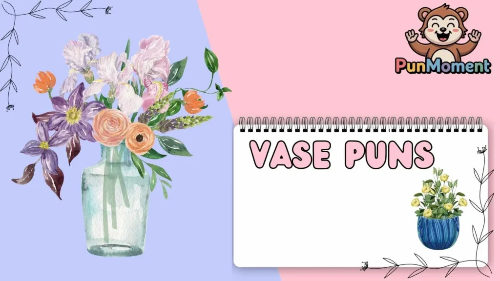 Vase Puns