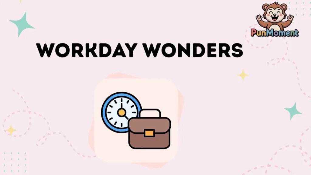 Workday Wonders
