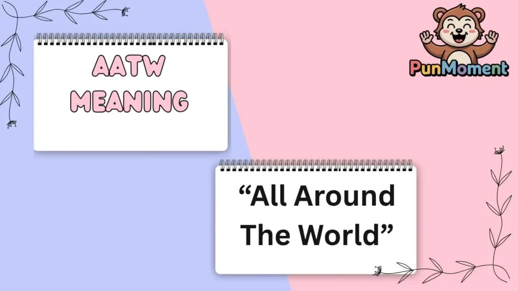Aatw Meaning