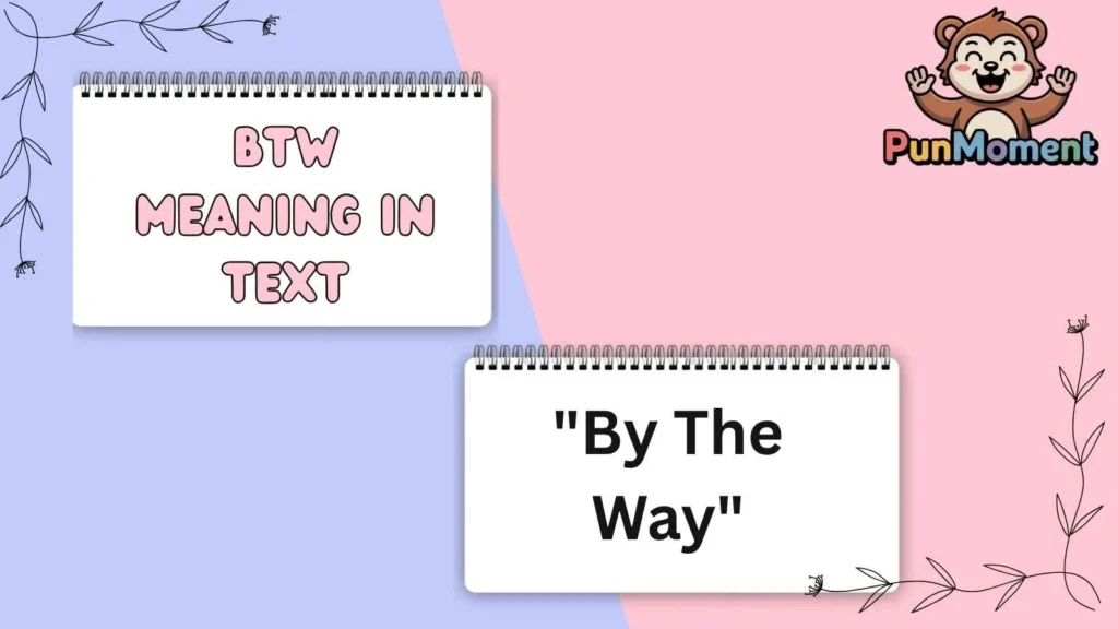 Btw Meaning In Text
