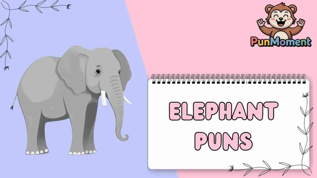 Elephant Puns