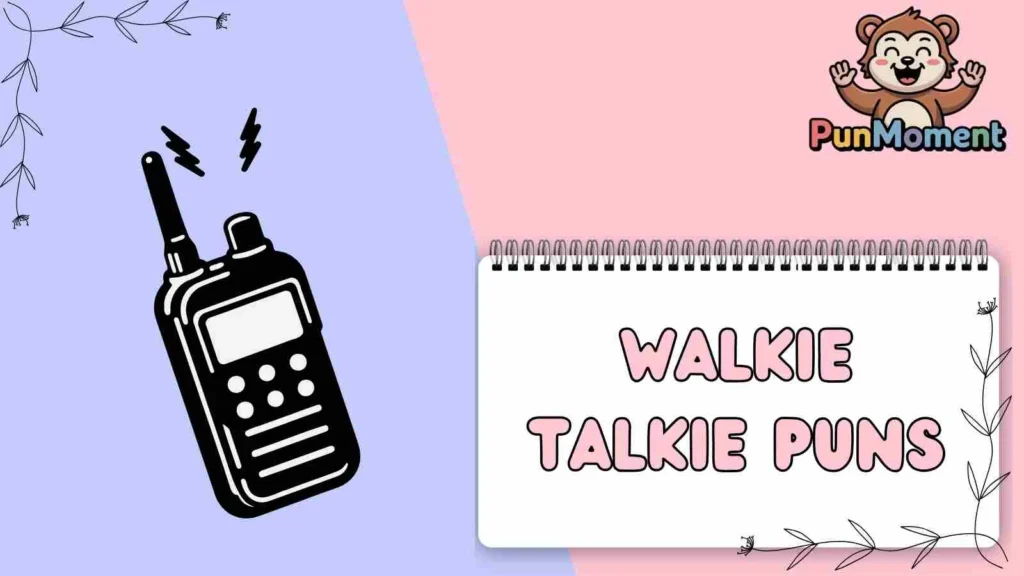 Walkie Talkie Puns